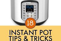18 Instant Pot Tips and Tricks for Faster, Tastier Meals