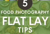Flat Lay Food Photography: 5 Tips for Perfect Shots