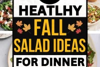 25 Fall Dinner Salads for Quick Weeknight Meals